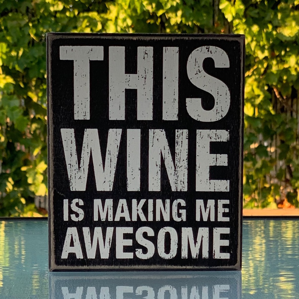 This Wine Is Making Me Awesome Wood Box Sign ~ 6” x 5” x 1-5/8”